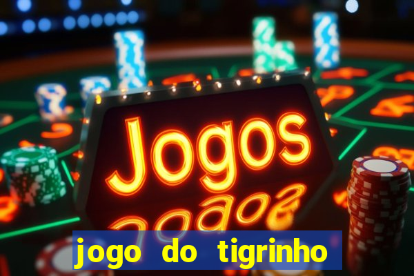 jogo do tigrinho apk dinheiro infinito